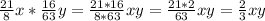 \frac{21}{8}x*\frac{16}{63}y=\frac{21*16}{8*63}xy=\frac{21*2}{63}xy=\frac{2}{3}xy