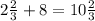 2\frac{2}{3} +8=10\frac{2}{3}