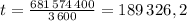 t = \frac{681\,574\,400}{3\,600} = 189\,326,2