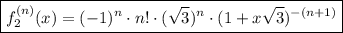 \boxed{f_2^{(n)}(x)=(-1)^n\cdot n!\cdot(\sqrt{3})^n\cdot(1+x\sqrt{3})^{-(n+1)}}\\