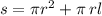 s = \pi {r}^{2} + \pi \: rl