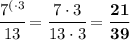 \cfrac{7^{(\cdot3}}{13}=\cfrac{7\cdot3}{13\cdot3}=\bf \cfrac{21}{39}