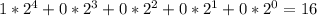 1*2^4+0*2^3+0*2^2+0*2^1+0*2^0=16