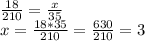 \frac{18}{210} = \frac{x}{35}\\ x = \frac{18*35}{210} = \frac{630}{210} = 3