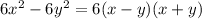 6x^{2} -6y^{2}=6(x-y)(x+y)