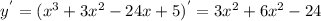 y^{'} = (x^{3} + 3x^{2} - 24x + 5)^{'} =3x^{2} + 6x^{2} - 24