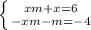 \left \{ {{xm+x=6} \atop {-xm-m=-4}} \right.