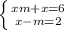 \left \{ {{xm+x=6} \atop {x-m=2}} \right.