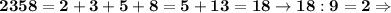 \bf 2358=2+3+5+8=5+13=18 \rightarrow 18 : 9=2 \Rightarrow