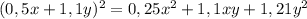 (0,5x+1,1y)^2=0,25x^2+1,1xy+1,21y^2