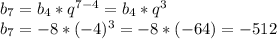 b_7=b_4*q^{7-4}=b_4*q^3\\b_7=-8*(-4)^3=-8*(-64)=-512