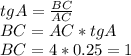 tgA=\frac{BC}{AC} \\BC=AC*tgA\\BC=4*0.25=1