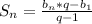 S_{n} =\frac{b_{n}*q-b_{1} }{q-1}