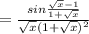 =\frac{sin\frac{\sqrt{x}-1 }{1+\sqrt{x} }}{\sqrt{x} (1+\sqrt{x} )^{2} }