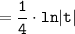 \tt\displaystyle =\frac{1}{4}\cdot ln|t|