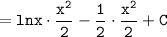 \tt\displaystyle=lnx\cdot\frac{x^2}{2}-\frac{1}{2}\cdot\frac{x^2}{2} + C