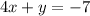 4x + y = - 7