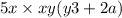 5x \times xy(y {3} + 2a)