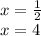 x =\frac{1}{2} \\x=4