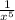\frac{1}{x^{5} }