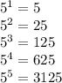 5^1 = 5\\5^2 = 25\\5^3 = 125\\5^4 = 625\\5^5 =3125