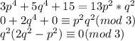 3p^4 +5q^4+15=13p^2*q^2\\ 0+2q^4+0\equiv p^2q^2(mod\;3)\\ q^2(2q^2-p^2)\equiv 0(mod\;3)\\