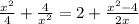 \frac{x^2}{4}+\frac{4}{x^{2}}=2+\frac{x^2-4}{2x}