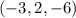 (-3, 2, -6)