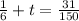 \frac{1}{6} +t=\frac{31}{150}