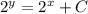 2^y =2^x +C