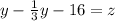 y-\frac{1}{3} y-16=z