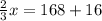 \frac{2}{3} x=168+16