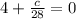 4 + \frac{c}{28} = 0\\