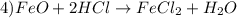 4) FeO + 2HCl \rightarrow FeCl_{2} + H_{2}O