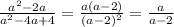 \frac{a^2-2a}{a^2-4a+4}=\frac{a(a-2)}{(a-2)^2} =\frac{a}{a-2}