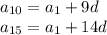 a_{10}=a_1+9d\\a_{15}=a_1+14d