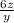 \frac{6z}{y}