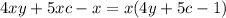 4xy+5xc-x=x(4y+5c-1)