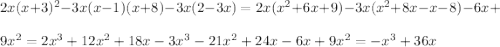 2x(x+ 3)^2 - 3x(x- 1)(x+ 8) -3x(2-3x) = 2x(x^2+6x+9) - 3x(x^2 + 8x - x - 8) - 6x +\\\\ 9x^2 = 2x^3 + 12x^2 + 18x - 3x^3 - 21x^2 + 24x - 6x + 9x^2 = -x^3 + 36x