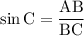 \rm{\sin C=\dfrac{AB}{BC} }