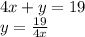 4x + y = 19 \\ y = \frac{19}{4x}