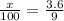 \frac{x}{100} =\frac{3.6}{9}