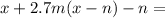 x + 2.7m(x - n) - n =