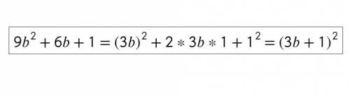 нужно разложить на множители 9b^2+6b+1