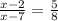 \frac{x-2}{x-7} =\frac{5}{8}