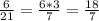 \frac{6}{21}=\frac{6*3}{7} = \frac{18}{7}