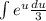 \int{e^u\frac{du}{3}}