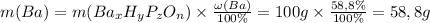 m(Ba) = m(Ba_{x}H_{y}P_{z}O_{n}) \times \frac{\omega(Ba)}{100\%} = 100g \times \frac{58,8\%}{100\%} = 58,8g