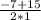 \frac{-7+15}{2*1}