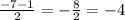 \frac{-7-1}{2}=-\frac{8}{2} =-4